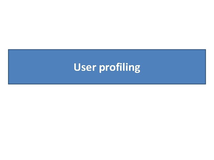 User profiling 