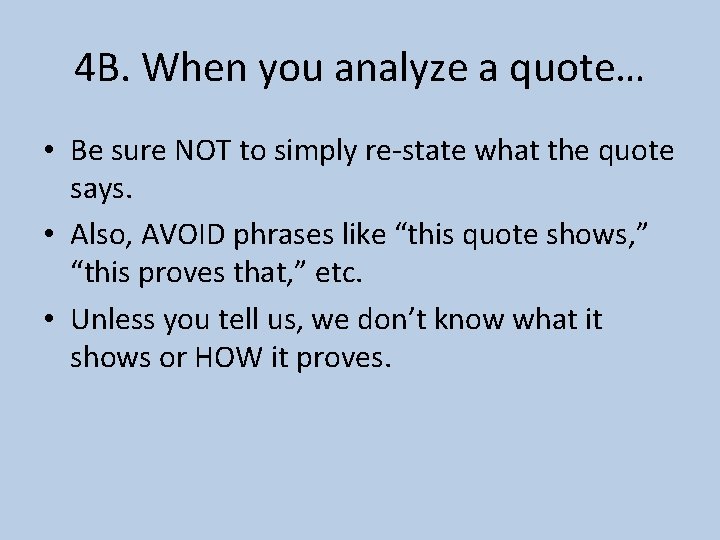 4 B. When you analyze a quote… • Be sure NOT to simply re-state