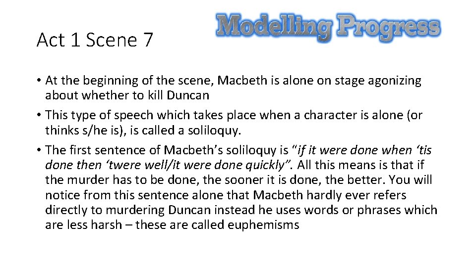 Act 1 Scene 7 • At the beginning of the scene, Macbeth is alone