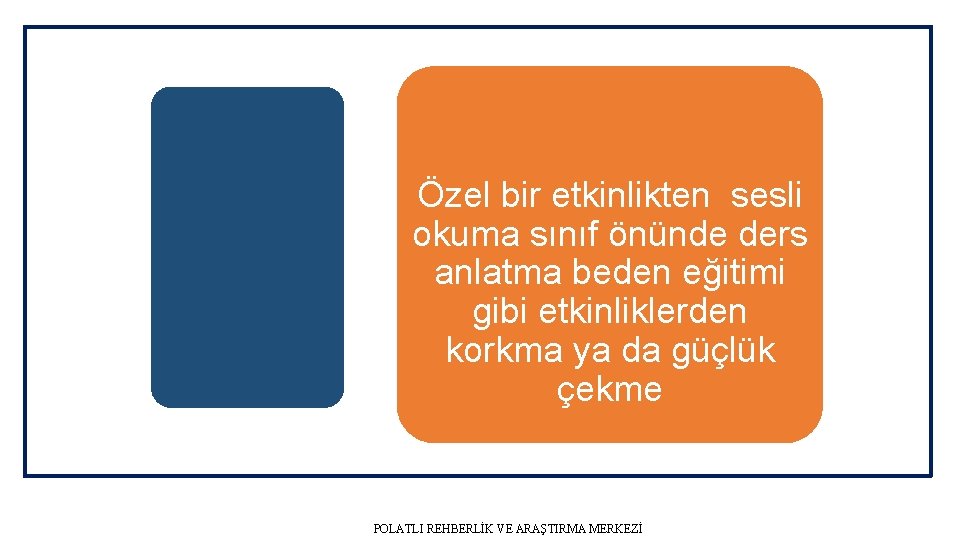 Özel bir etkinlikten sesli okuma sınıf önünde ders anlatma beden eğitimi gibi etkinliklerden korkma