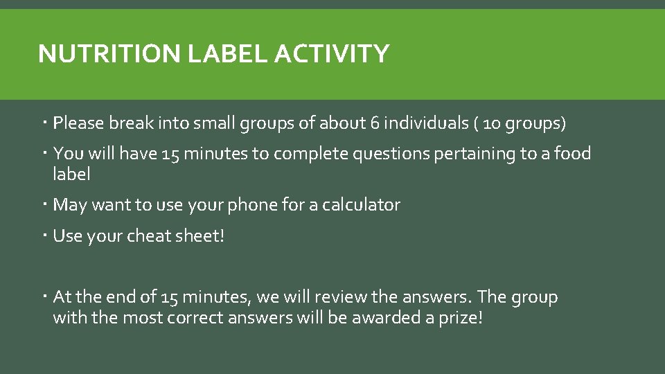 NUTRITION LABEL ACTIVITY Please break into small groups of about 6 individuals ( 10