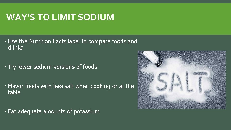 WAY’S TO LIMIT SODIUM Use the Nutrition Facts label to compare foods and drinks