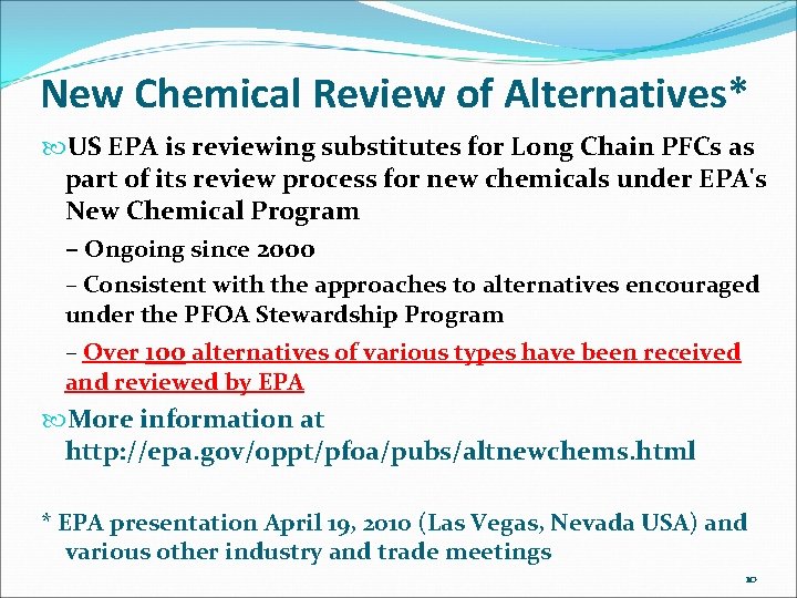 New Chemical Review of Alternatives* US EPA is reviewing substitutes for Long Chain PFCs