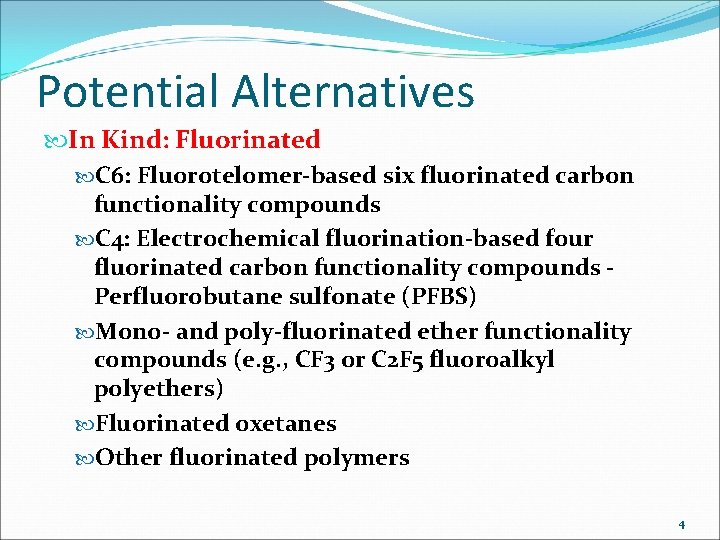 Potential Alternatives In Kind: Fluorinated C 6: Fluorotelomer-based six fluorinated carbon functionality compounds C
