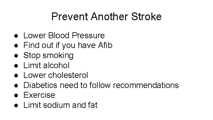 Prevent Another Stroke ● ● ● ● Lower Blood Pressure Find out if you