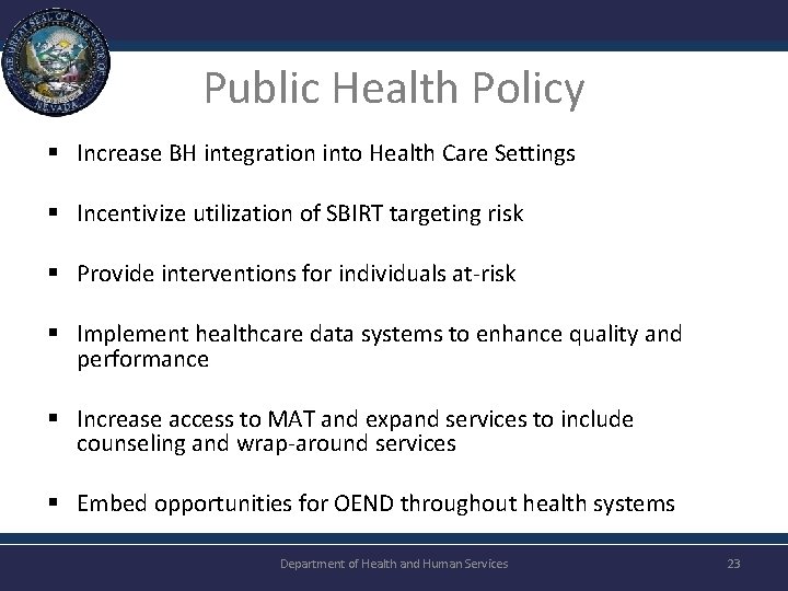Public Health Policy § Increase BH integration into Health Care Settings § Incentivize utilization
