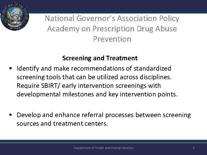 National Governor’s Association Policy Academy on Prescription Drug Abuse Prevention Screening and Treatment §