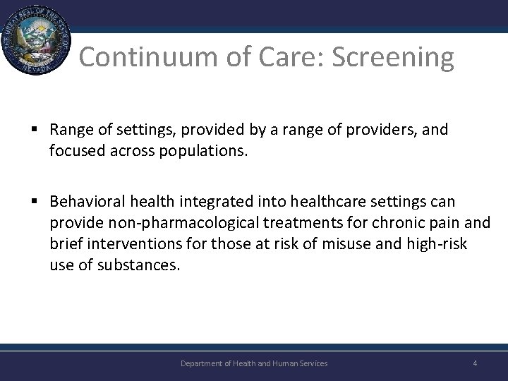 Continuum of Care: Screening § Range of settings, provided by a range of providers,