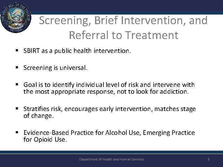 Screening, Brief Intervention, and Referral to Treatment § SBIRT as a public health intervention.