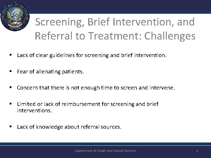 Screening, Brief Intervention, and Referral to Treatment: Challenges § Lack of clear guidelines for