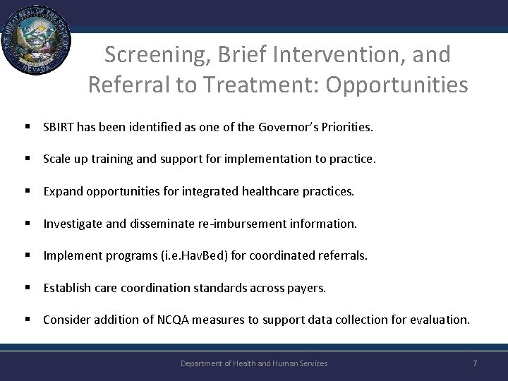 Screening, Brief Intervention, and Referral to Treatment: Opportunities § SBIRT has been identified as