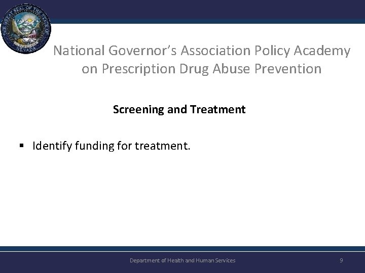National Governor’s Association Policy Academy on Prescription Drug Abuse Prevention Screening and Treatment §