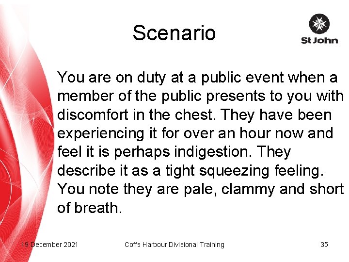 Scenario You are on duty at a public event when a member of the