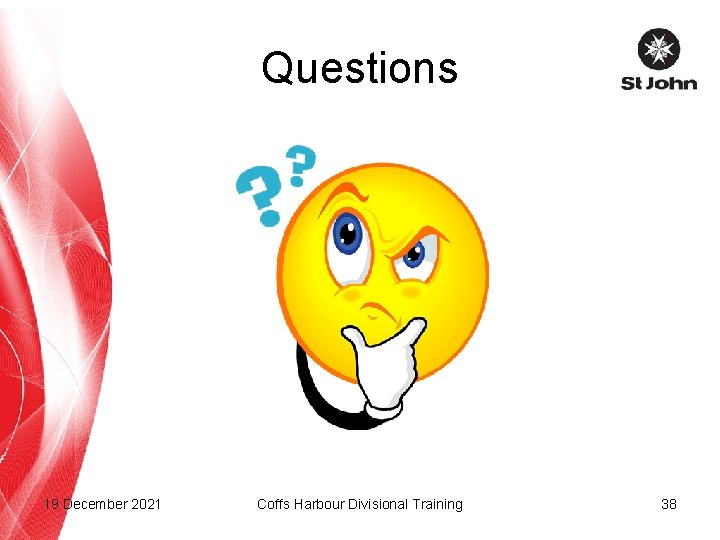 Questions 19 December 2021 Coffs Harbour Divisional Training 38 