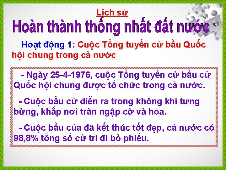 Lịch sử Hoạt động 1: Cuộc Tổng tuyển cử bầu Quốc hội chung trong