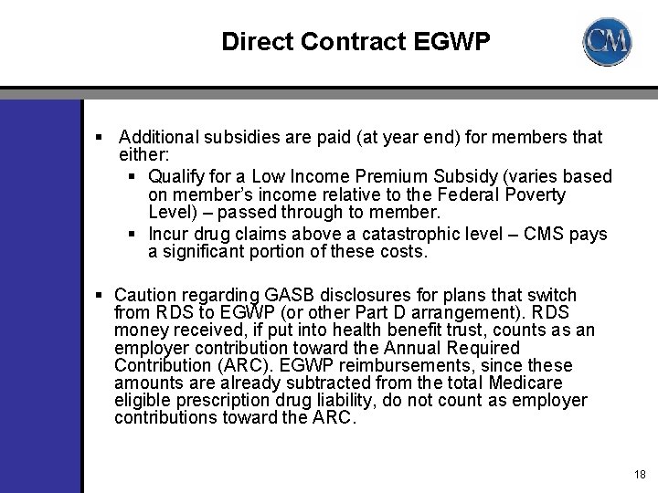 Direct Contract EGWP § Additional subsidies are paid (at year end) for members that