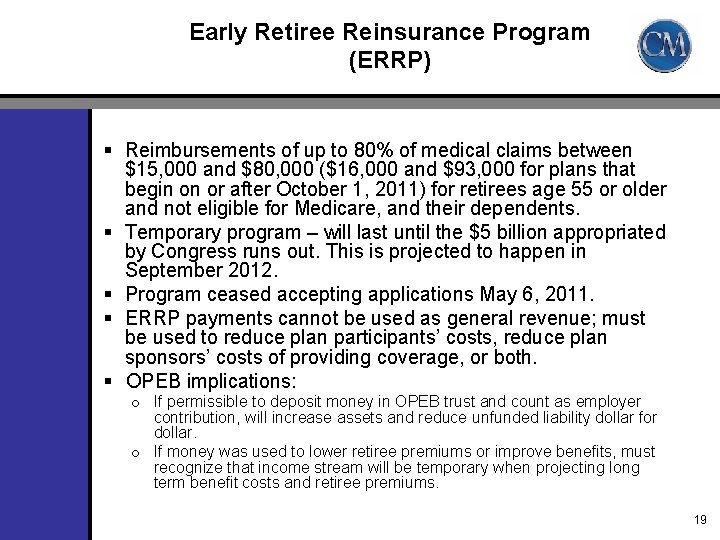 Early Retiree Reinsurance Program (ERRP) § Reimbursements of up to 80% of medical claims