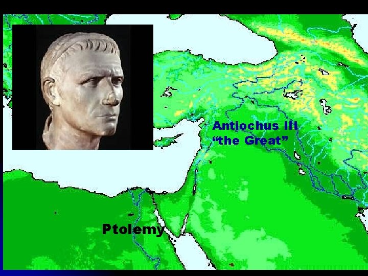 Antiochus III “the Great” Ptolemy 