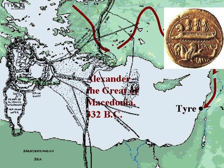 Alexander the Great of Macedonia, 332 B. C. Tyre 