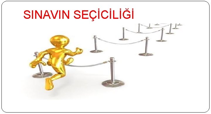 SINAVIN SEÇİCİLİĞİ 