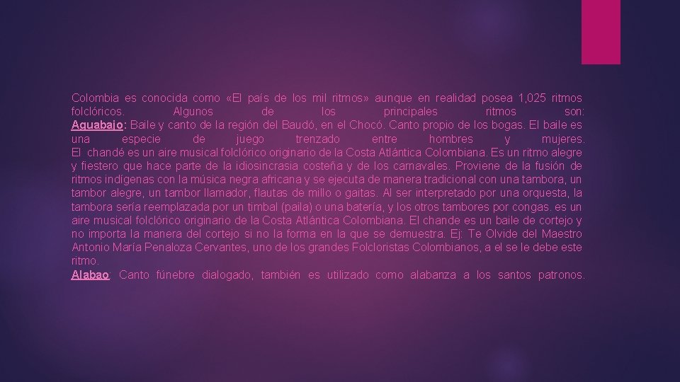 Colombia es conocida como «El país de los mil ritmos» aunque en realidad posea