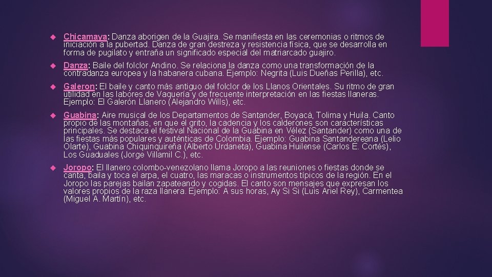  Chicamaya: Danza aborigen de la Guajira. Se manifiesta en las ceremonias o ritmos