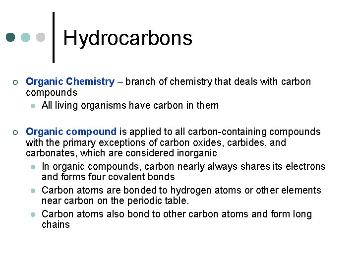 Hydrocarbons ¢ Organic Chemistry – branch of chemistry that deals with carbon compounds l