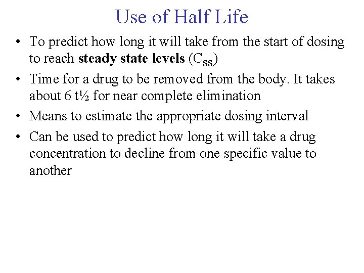 Use of Half Life • To predict how long it will take from the Use of Half Life • To predict how long it will take from the
