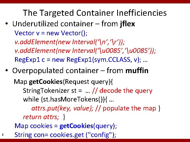 The Targeted Container Inefficiencies • Underutilized container – from jflex Vector v = new