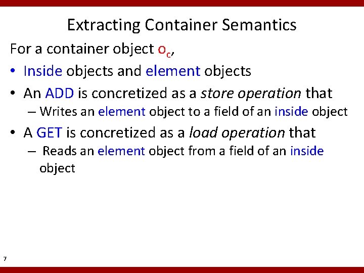 Extracting Container Semantics For a container object oc, • Inside objects and element objects