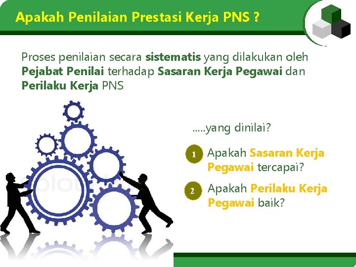 Apakah Penilaian Prestasi Kerja PNS ? Proses penilaian secara sistematis yang dilakukan oleh Pejabat
