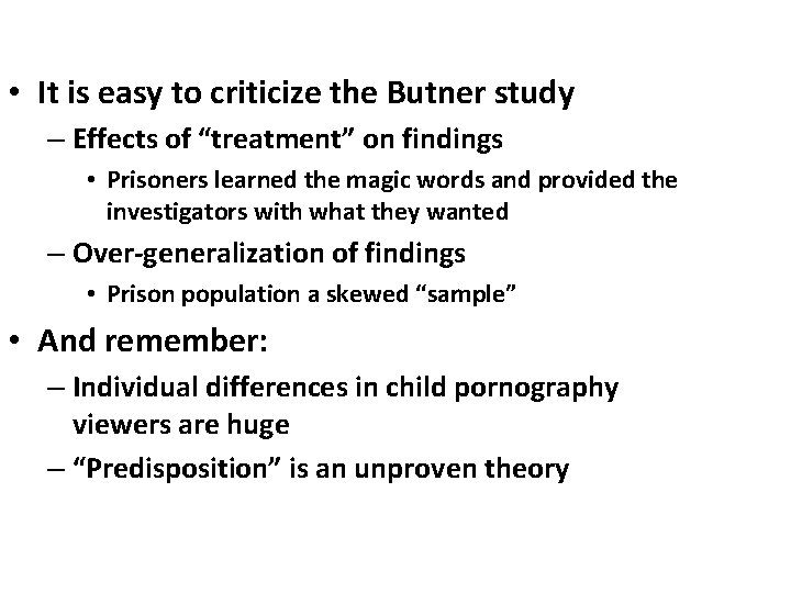  • It is easy to criticize the Butner study – Effects of “treatment”