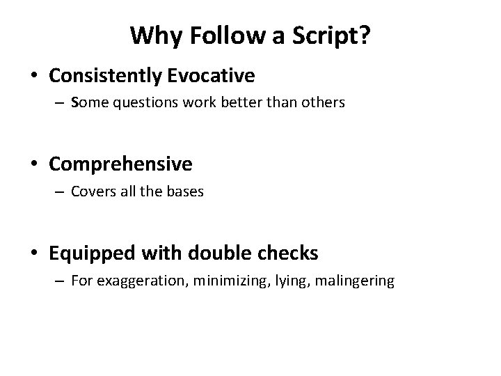 Why Follow a Script? • Consistently Evocative – Some questions work better than others