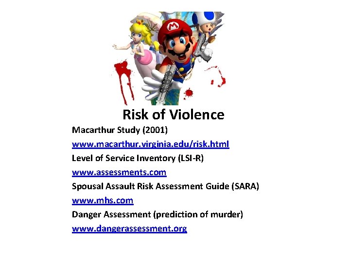 Risk of Violence Macarthur Study (2001) www. macarthur. virginia. edu/risk. html Level of Service