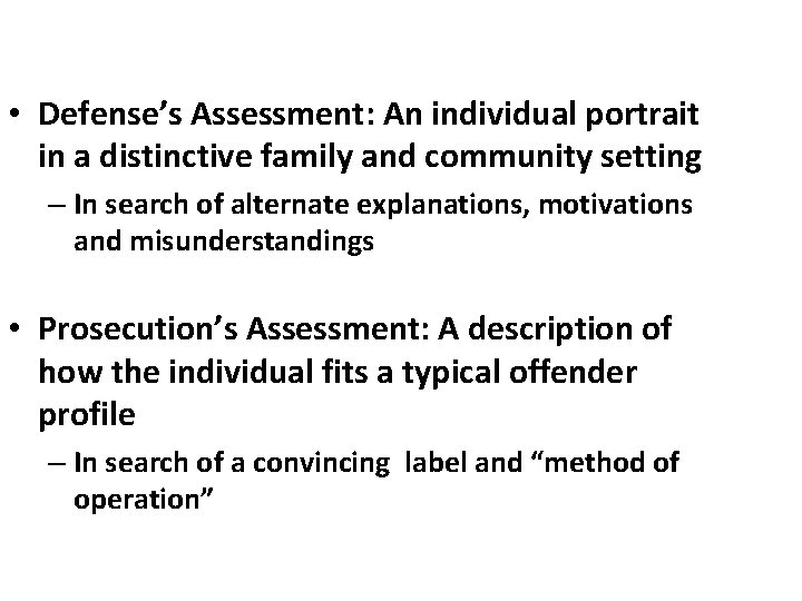  • Defense’s Assessment: An individual portrait in a distinctive family and community setting