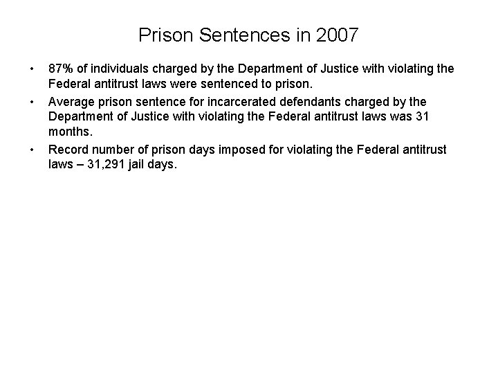 Prison Sentences in 2007 • • • 87% of individuals charged by the Department