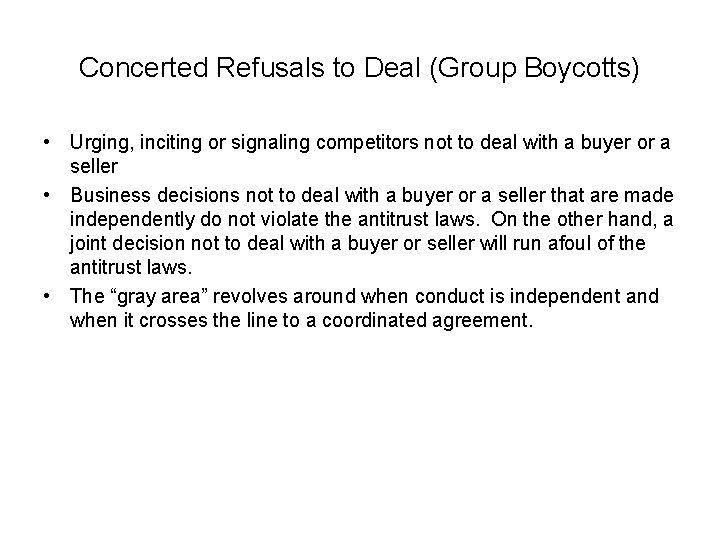 Concerted Refusals to Deal (Group Boycotts) • Urging, inciting or signaling competitors not to