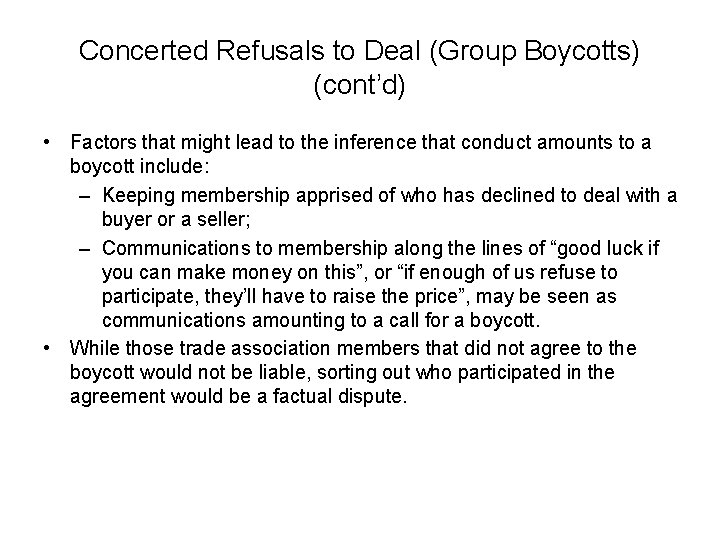 Concerted Refusals to Deal (Group Boycotts) (cont’d) • Factors that might lead to the