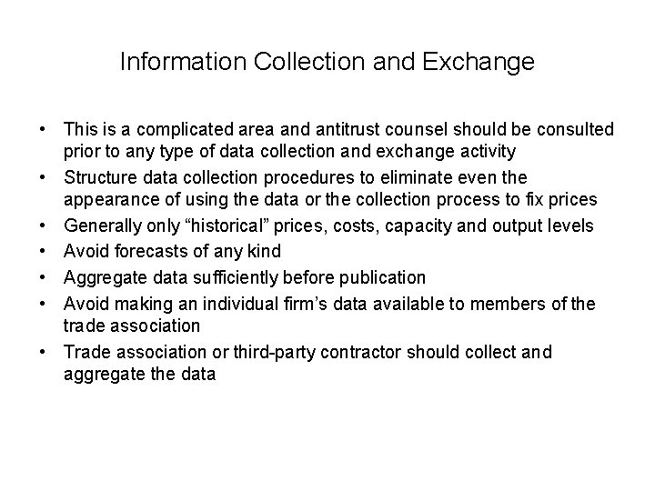 Information Collection and Exchange • This is a complicated area and antitrust counsel should