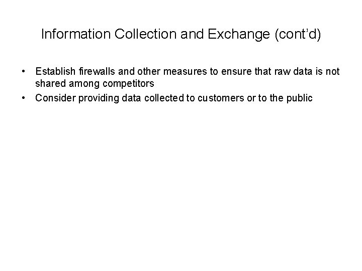 Information Collection and Exchange (cont’d) • Establish firewalls and other measures to ensure that