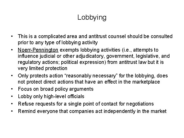 Lobbying • This is a complicated area and antitrust counsel should be consulted prior