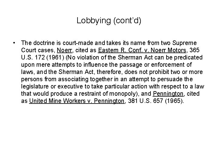 Lobbying (cont’d) • The doctrine is court-made and takes its name from two Supreme