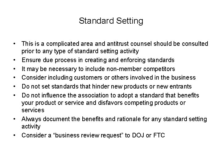 Standard Setting • This is a complicated area and antitrust counsel should be consulted