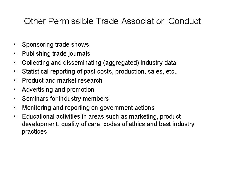 Other Permissible Trade Association Conduct • • • Sponsoring trade shows Publishing trade journals