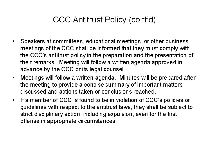 CCC Antitrust Policy (cont’d) • Speakers at committees, educational meetings, or other business meetings