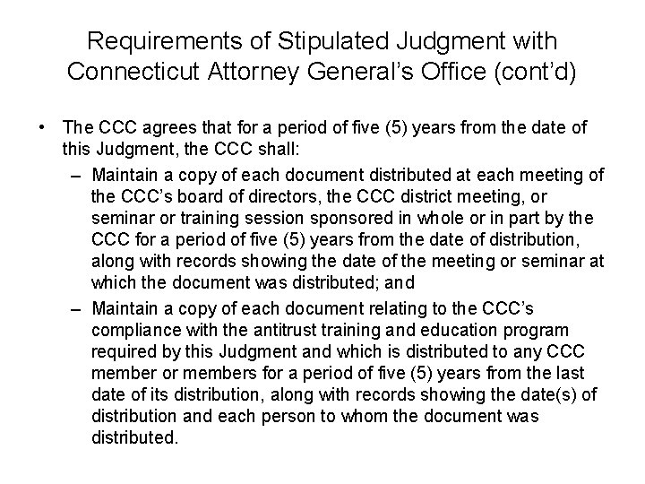 Requirements of Stipulated Judgment with Connecticut Attorney General’s Office (cont’d) • The CCC agrees
