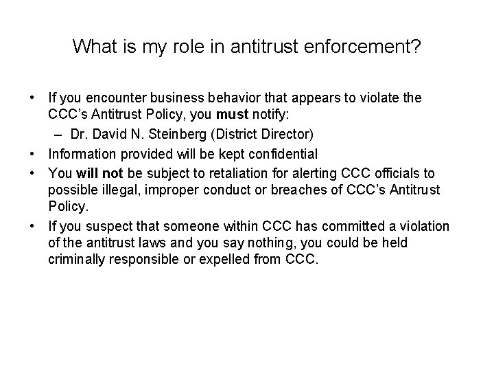 What is my role in antitrust enforcement? • If you encounter business behavior that