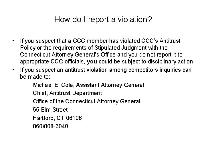 How do I report a violation? • If you suspect that a CCC member