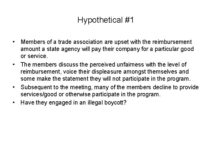 Hypothetical #1 • Members of a trade association are upset with the reimbursement amount