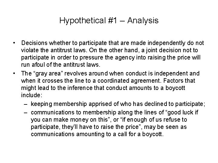 Hypothetical #1 – Analysis • Decisions whether to participate that are made independently do